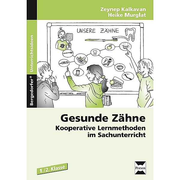 Gesunde Zähne, 1./2. Klasse, Zeynep Kalkavan, Heike Murglat