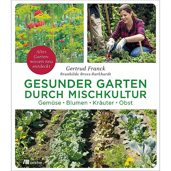 Gesunder Garten durch Mischkultur, Gertrud Franck, Brunhilde Bross-Burkhardt