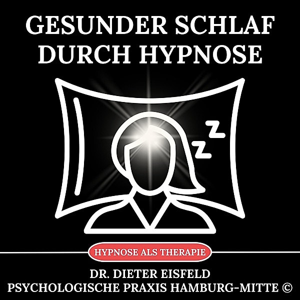 Gesunder Schlaf durch Hypnose, Dr. Dieter Eisfeld