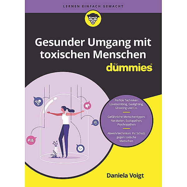 Gesunder Umgang mit toxischen Menschen für Dummies, Daniela Voigt