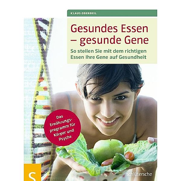 Gesundes Essen - gesunde Gene, Klaus Oberbeil