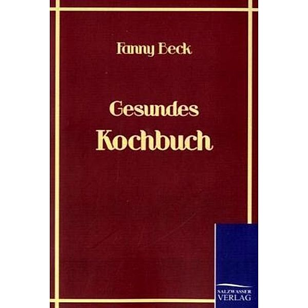 Gesundes Kochbuch, Fanny Beck