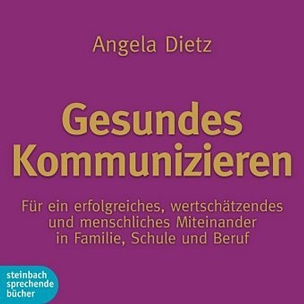 Gesundes Kommunizieren, m. 1 Audio, 1 Audio-CD, Angela Dietz