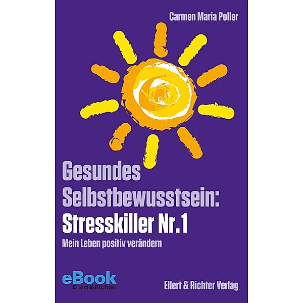 Gesundes Selbstbewusstsein Stresskiller Nr. 1, Carmen Maria Poller