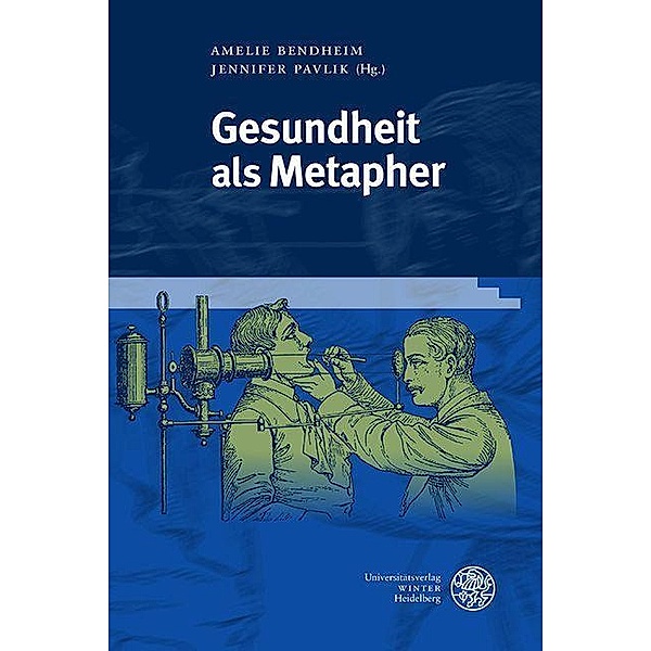 Gesundheit als Metapher / Jahrbuch Literatur und Medizin. Beihefte Bd.9