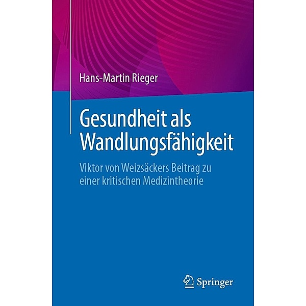 Gesundheit als Wandlungsfähigkeit, Hans-Martin Rieger