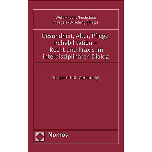 Gesundheit, Alter, Pflege, Rehabilitation - Recht und Praxis im interdisziplinären Dialog