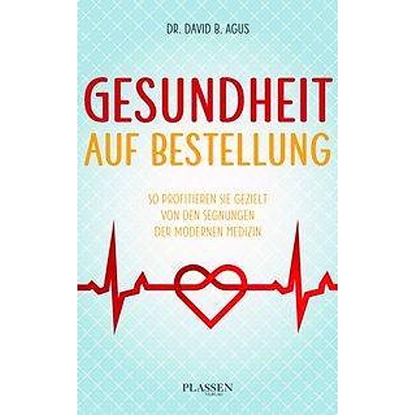 Gesundheit auf Bestellung, David B. Agus