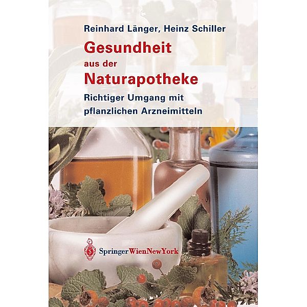 Gesundheit aus der Naturapotheke, Reinhard Länger, Heinz Schiller