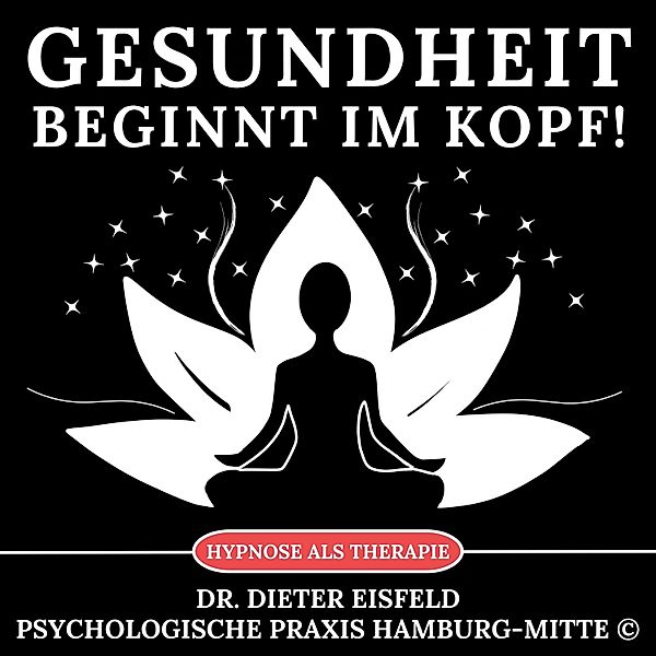 Gesundheit beginnt im Kopf, Dr. Dieter Eisfeld