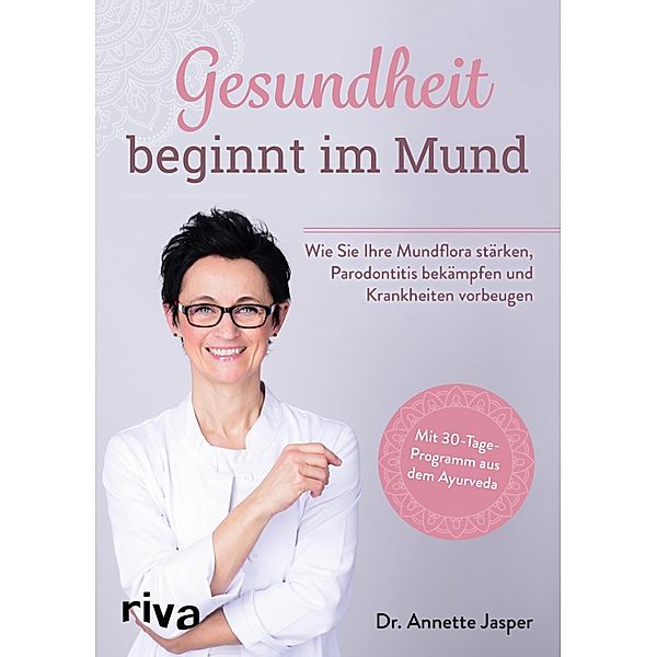 Gesundheit beginnt im Mund, Annette Jasper