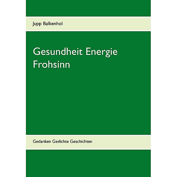 Gesundheit Energie Frohsinn, Jupp Balkenhol