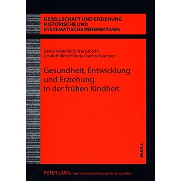 Gesundheit, Entwicklung und Erziehung in der frühen Kindheit, Gerda Niebsch, Christa Grosch, Ursula Bossdorf, Gisela Graehn-Baumann