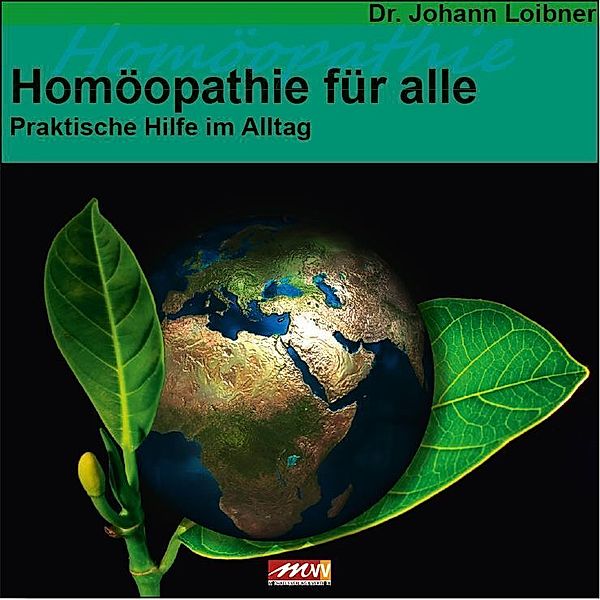 Gesundheit / Homöopathie für alle, Johann Loibner