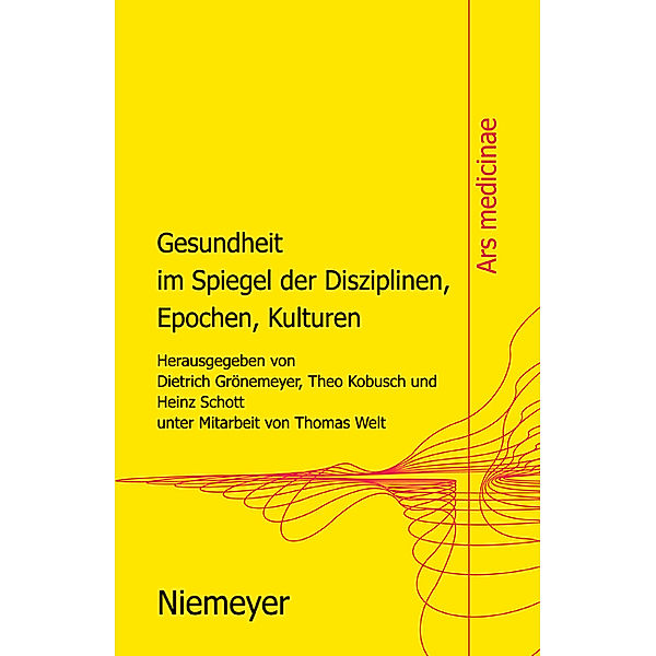 Gesundheit im Spiegel der Disziplinen, Epochen, Kulturen / Ars medicinae Bd.1