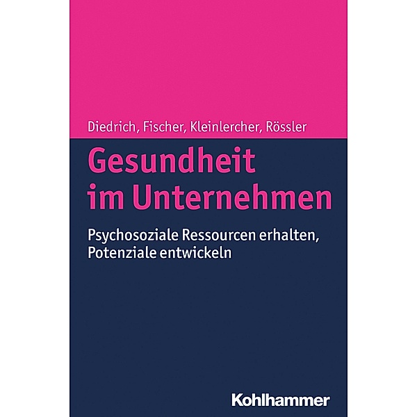 Gesundheit im Unternehmen, Laura Diedrich, Sebastian Fischer, Kai-Michael Kleinlercher, Wulf Rössler