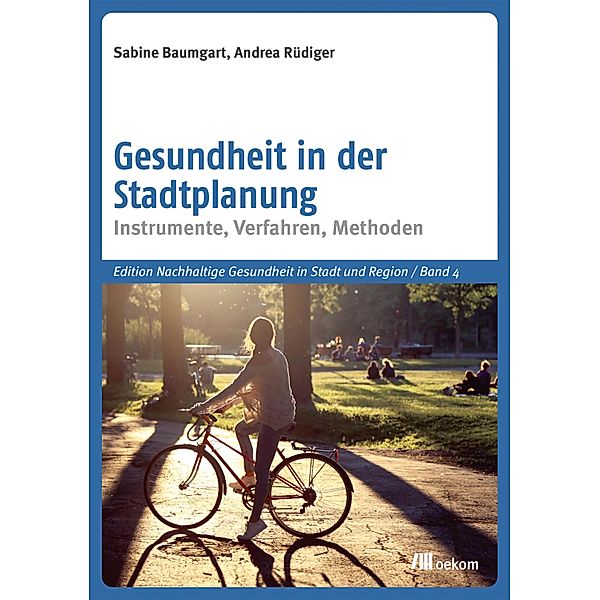 Gesundheit in der Stadtplanung, Sabine Baumgart, Andrea Rüdiger