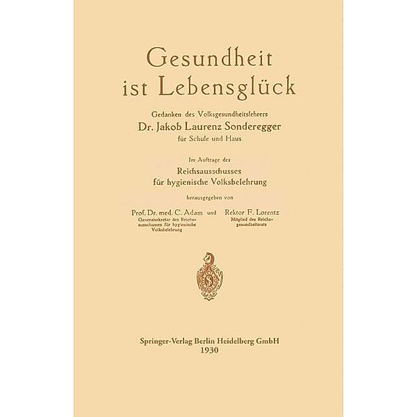 Gesundheit ist Lebensglück, Jakob Laurenz Sonderegger, Curt Adam, Friedrich Hermann Lorentz