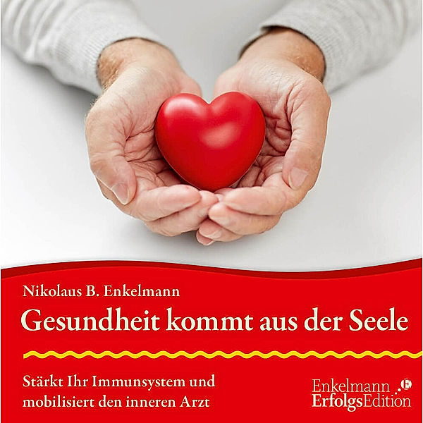 Gesundheit kommt aus der Seele,1 Audio-CD, Nikolaus B. Enkelmann