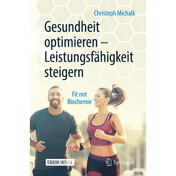 Gesundheit optimieren - Leistungsfähigkeit steigern, m. 1 Buch, m. 1 E-Book, Christoph Michalk