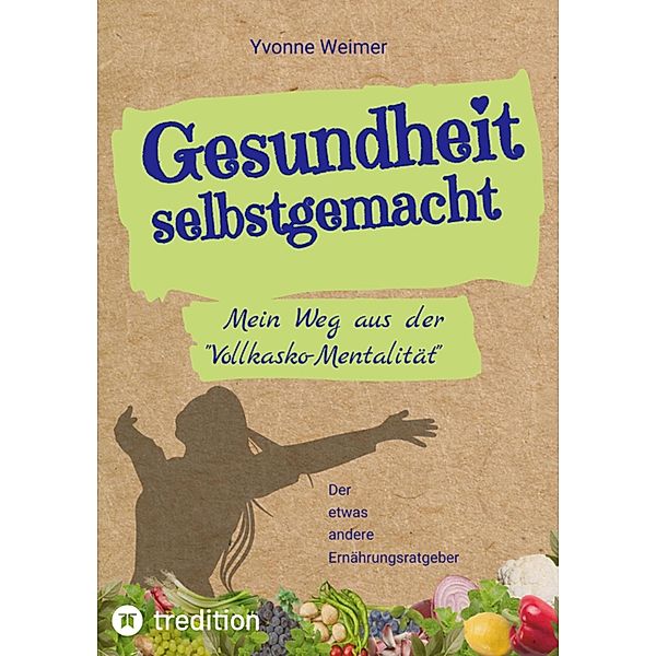 Gesundheit selbstgemacht, Yvonne Weimer