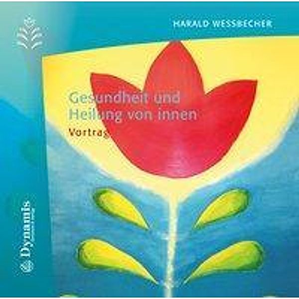 Gesundheit und Heilung von innen, 1 Audio-CD, Harald Wessbecher