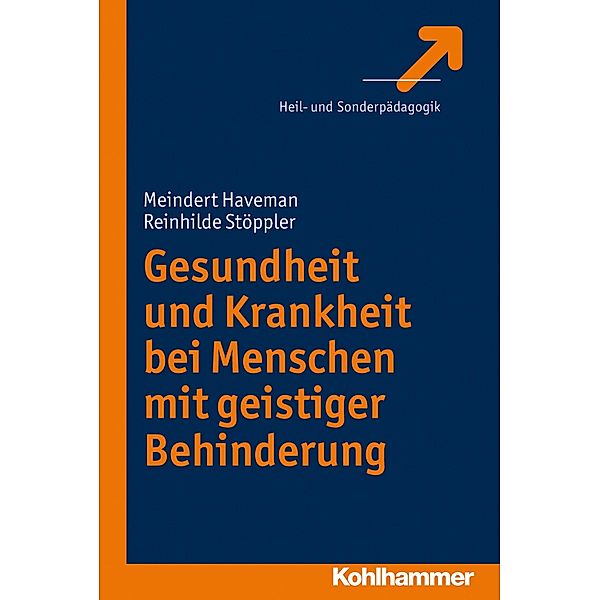 Gesundheit und Krankheit bei Menschen mit geistiger Behinderung, Meindert Haveman, Reinhilde Stöppler