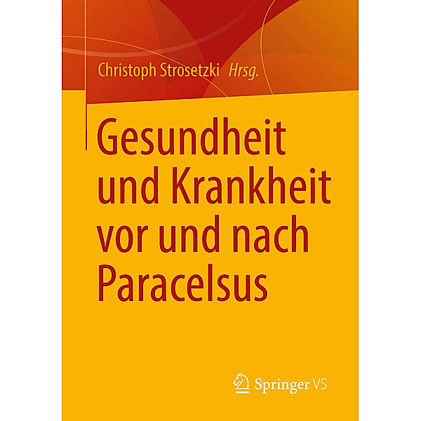 Gesundheit und Krankheit vor und nach Paracelsus