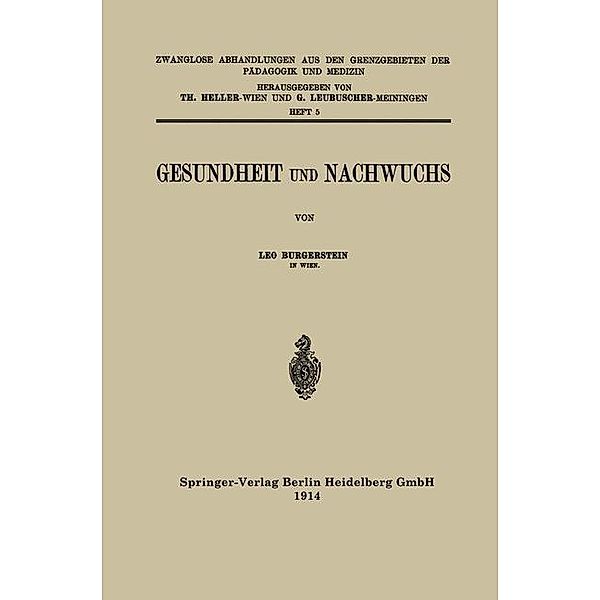 Gesundheit und Nachwuchs / Zwanglose Abhandlungen aus den Grenzgebieten der Pädagogik und Medizin Bd.5, Leo Burgerstein