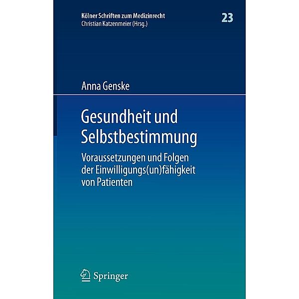 Gesundheit und Selbstbestimmung / Kölner Schriften zum Medizinrecht Bd.23, Anna Genske