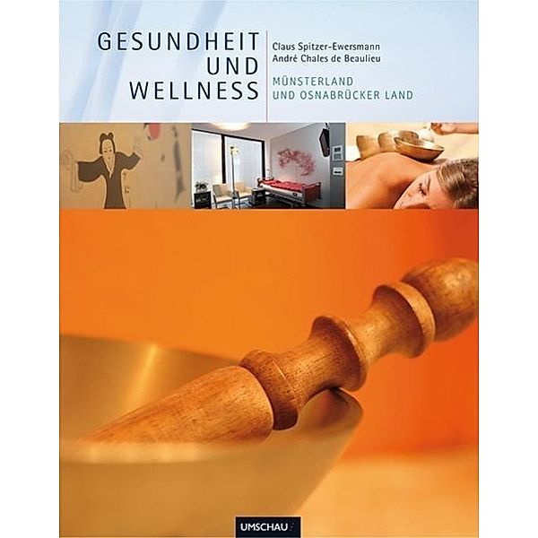 Gesundheit und Wellness Münsterland und Osnabrücker Land, Claus Spitzer-Ewersmann, André Chales de Beaulieu