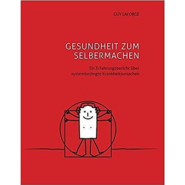 Gesundheit zum Selbermachen, Guy Laforge