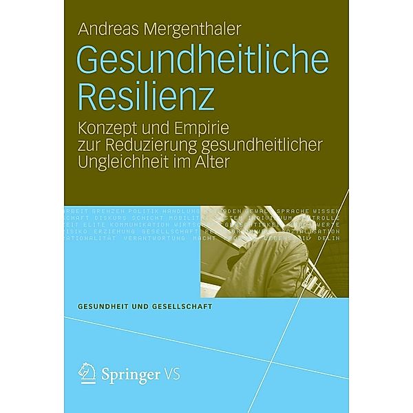 Gesundheitliche Resilienz / Gesundheit und Gesellschaft, Andreas Mergenthaler