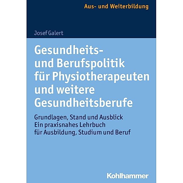 Gesundheits- und Berufspolitik für Physiotherapeuten und weitere Gesundheitsberufe, Josef Galert