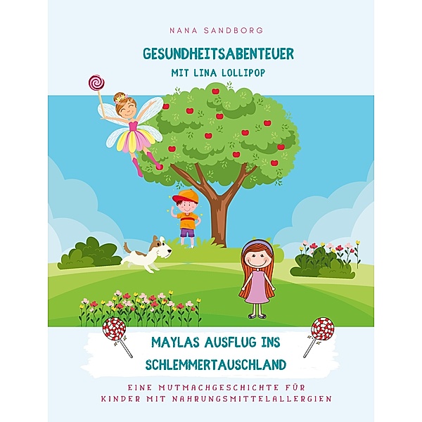 Gesundheitsabenteuer mit Lina Lollipop / Gesundheitsabenteuer mit Lina Lollipop Bd.1, Nana Sandborg