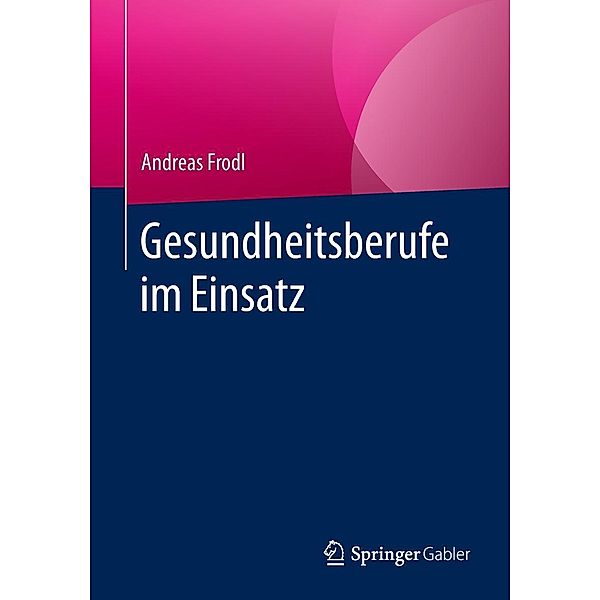 Gesundheitsberufe im Einsatz, Andreas Frodl