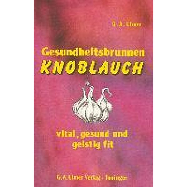 Gesundheitsbrunnen Knoblauch, Günter A. Ulmer