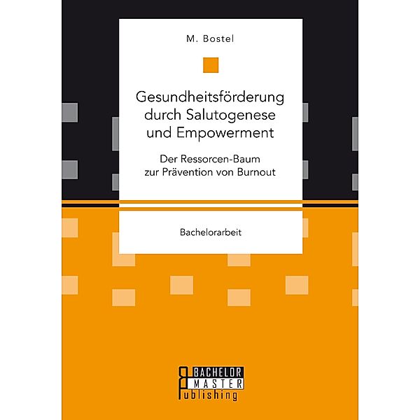 Gesundheitsförderung durch Salutogenese und Empowerment, M. Bostel