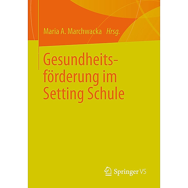 Gesundheitsförderung im Setting Schule