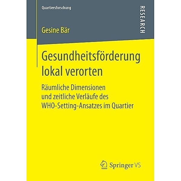 Gesundheitsförderung lokal verorten / Quartiersforschung, Gesine Bär