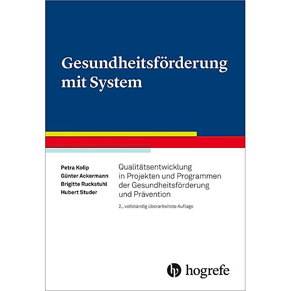 Gesundheitsförderung mit System, Günter Ackermann, Petra Kolip, Brigitte Ruckstuhl, Hubert Studer