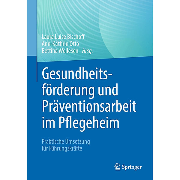 Gesundheitsförderung und Präventionsarbeit im Pflegeheim