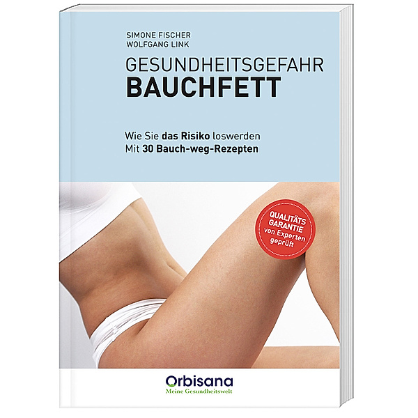Gesundheitsgefahr Bauchfett, Simone Fischer, Wolfgang Link