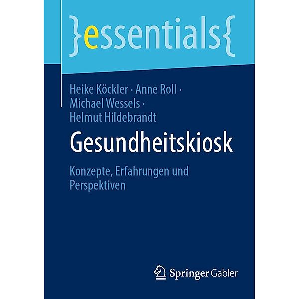 Gesundheitskiosk / essentials, Heike Köckler, Anne Roll, Michael Wessels, Helmut Hildebrandt