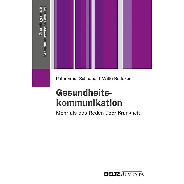 Gesundheitskommunikation / Grundlagentexte Gesundheitswissenschaften, Malte Bödeker, Peter-Ernst Schnabel