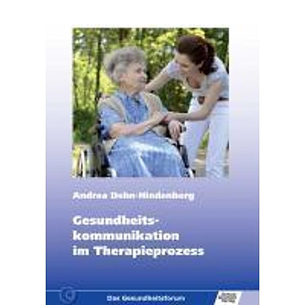 Gesundheitskommunikation im Therapieprozess, Andrea Dehn-Hindenberg