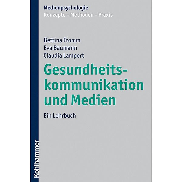 Gesundheitskommunikation und Medien, Bettina Fromm, Eva Baumann, Claudia Lampert