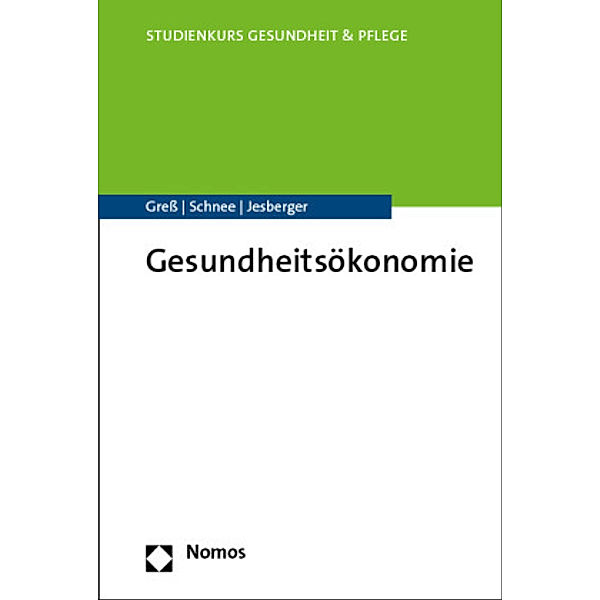 Gesundheitsökonomie, Stefan Greß, Melanie Schnee, Christian Jesberger