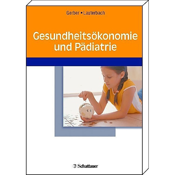 Gesundheitsökonomie und Pädiatrie, Andreas Gerber, Karl W. Lauterbach