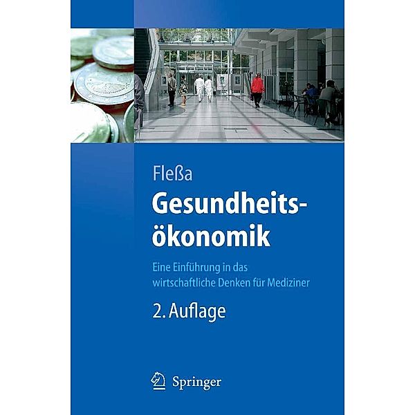 Gesundheitsökonomik / Springer-Lehrbuch, Steffen Flessa